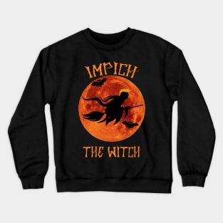 impeach the witch Crewneck Sweatshirt